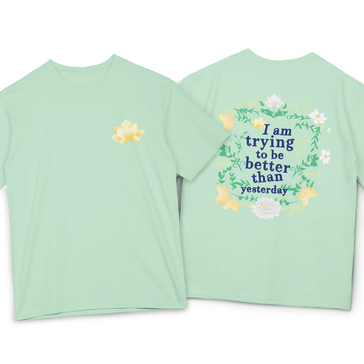 Buddha Stones Lotus I Am Trying To Be Better Tee T-shirt - PaleGreen - 2XL - image 1
