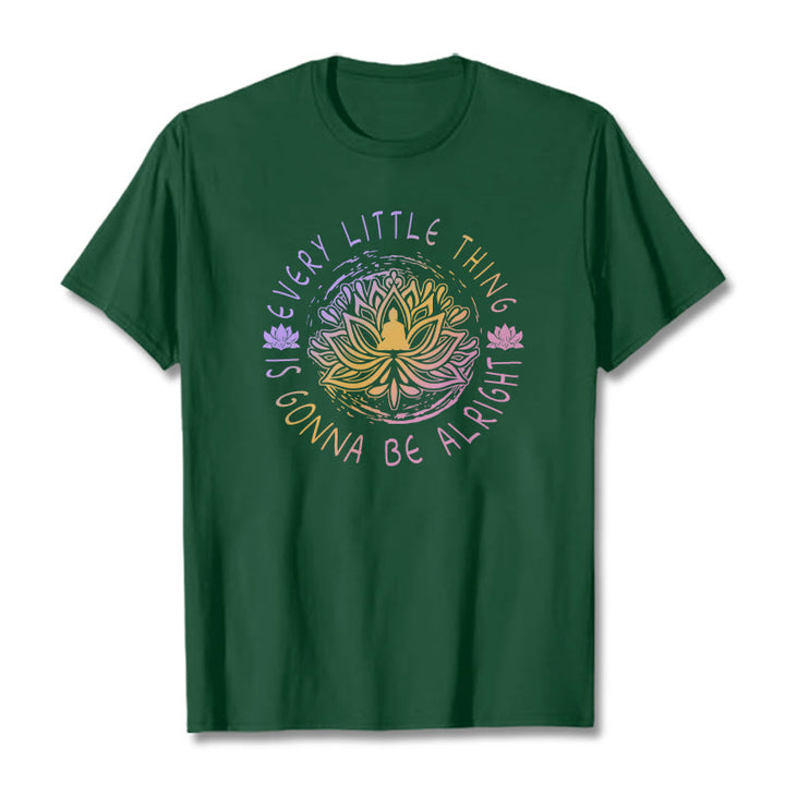 Buddha Stones Every Little Thing Is Gonna Be Alright Tee T-shirt