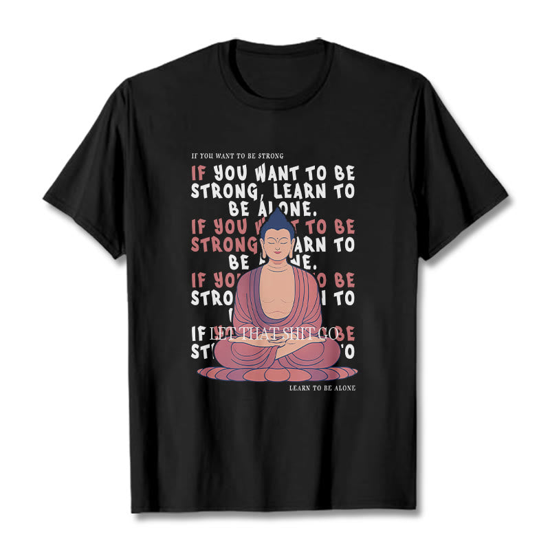 Buddha Stones If You Want To Be Strong Tee T-shirt - Black - 2XL - image 5