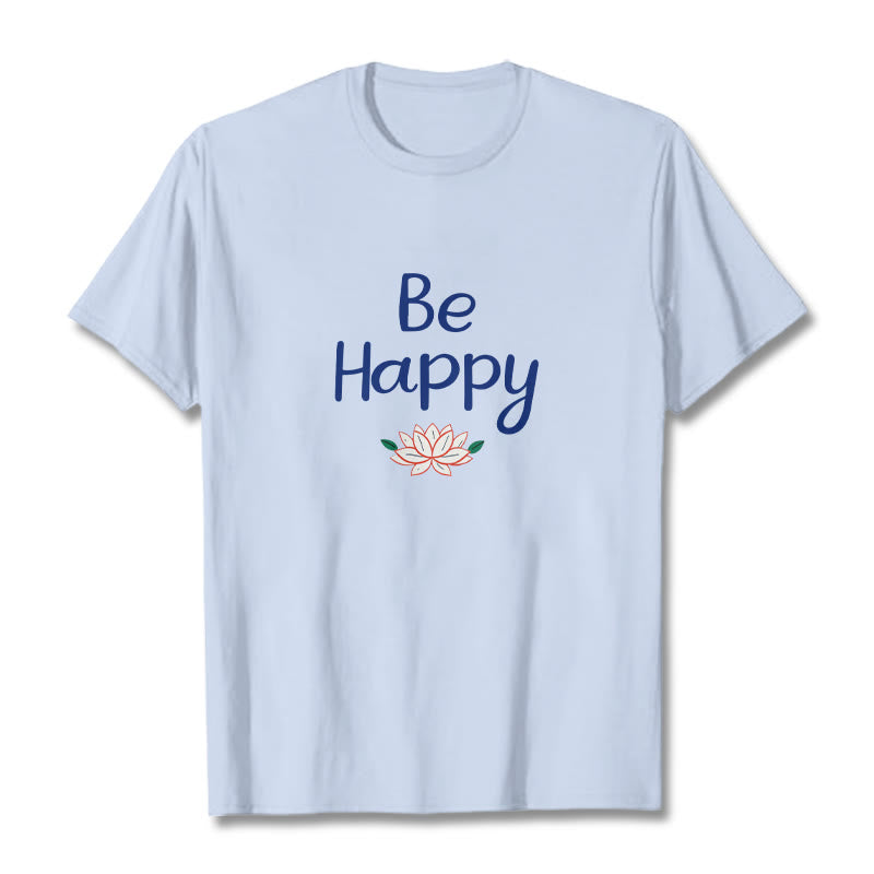 Buddha Stones Be Happy Lotus Tee T-shirt