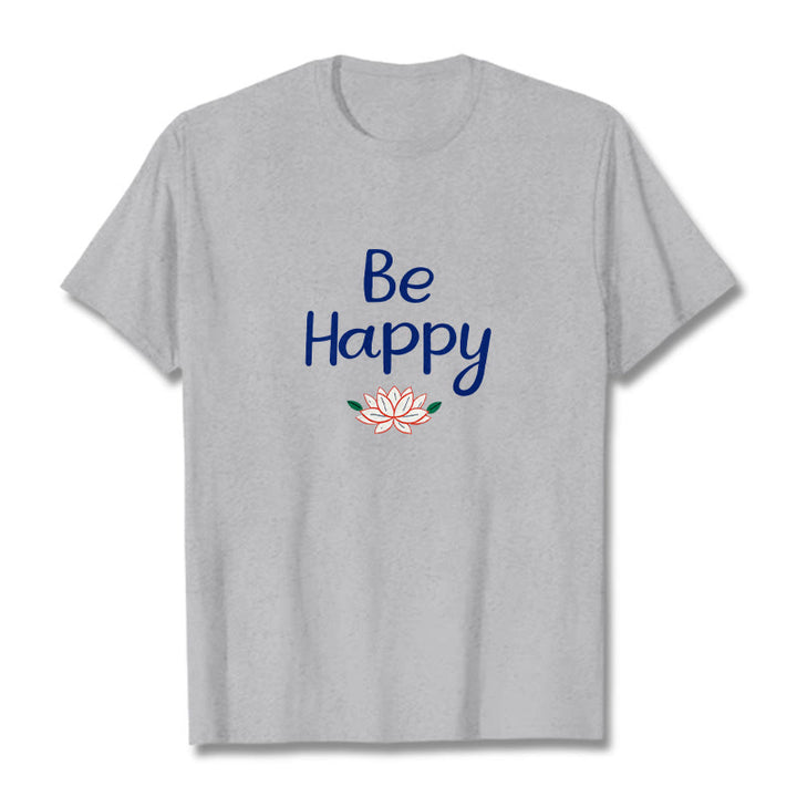 Buddha Stones Be Happy Lotus Tee T-shirt