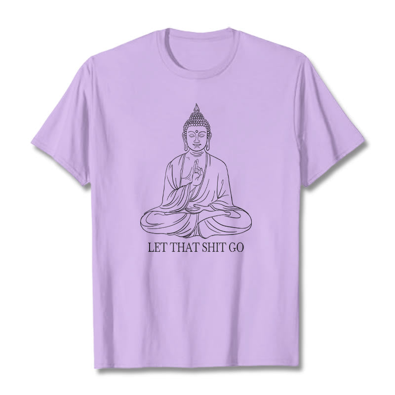 Buddha Stones Let That Shit Go Tee T-shirt