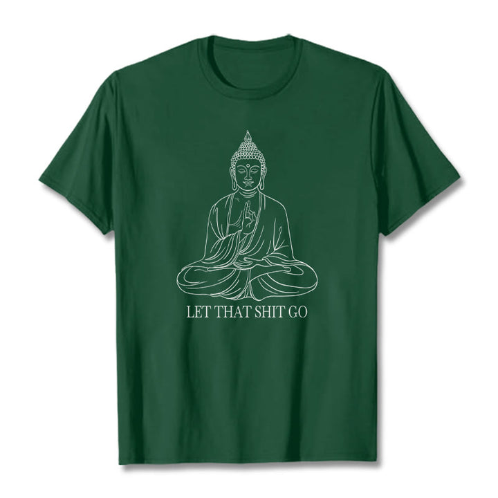 Buddha Stones Let That Shit Go Tee T-shirt