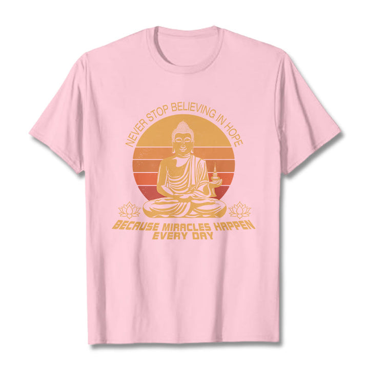 Buddha Stones Never Stop Believing In Hope Tee T-shirt