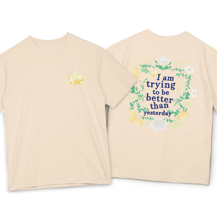 Buddha Stones Lotus I Am Trying To Be Better Tee T-shirt