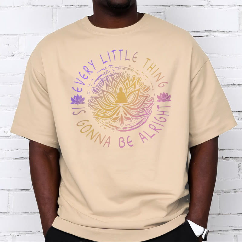 Buddha Stones Every Little Thing Is Gonna Be Alright Tee T-shirt