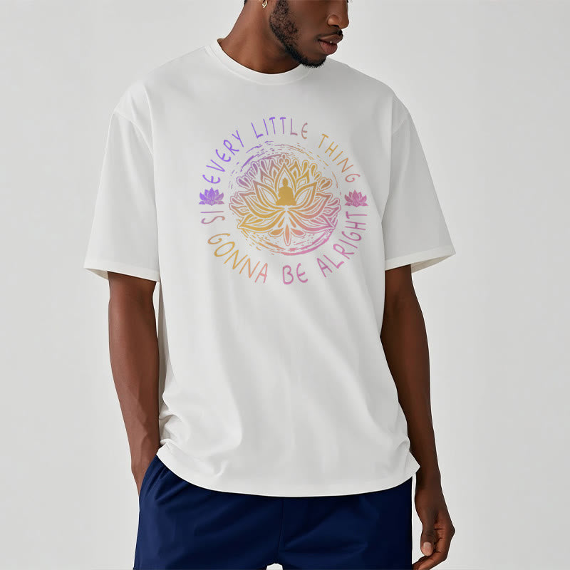 Buddha Stones Every Little Thing Is Gonna Be Alright Tee T-shirt