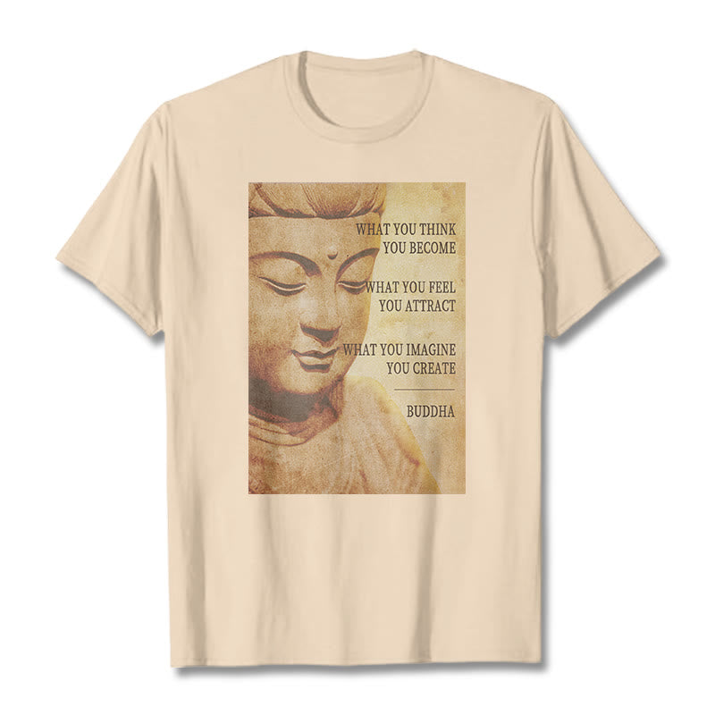 Buddha Stones What You Think You Become Tee T-shirt