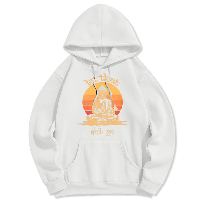 Buddha Stones Let That Shit Go Buddha Polyester Fleece Lined Hoodie