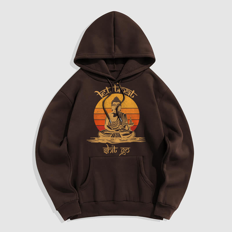 Buddha Stones Let That Shit Go Buddha Polyester Fleece Lined Hoodie