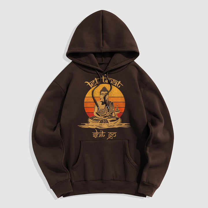 Buddha Stones Let That Shit Go Buddha Polyester Fleece Lined Hoodie