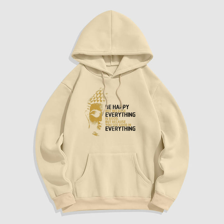 Buddha Stones You See Good In Everything Fleece Lined Polyester Hoodie