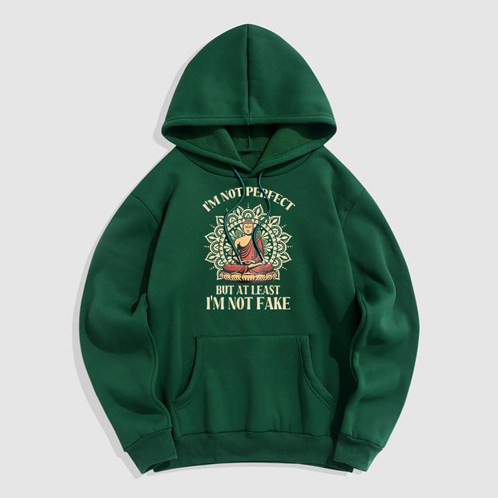 Buddha Stones I'm Not Perfect But At Least I'm Not Fake Buddha Polyester Fleece Lined Hoodie