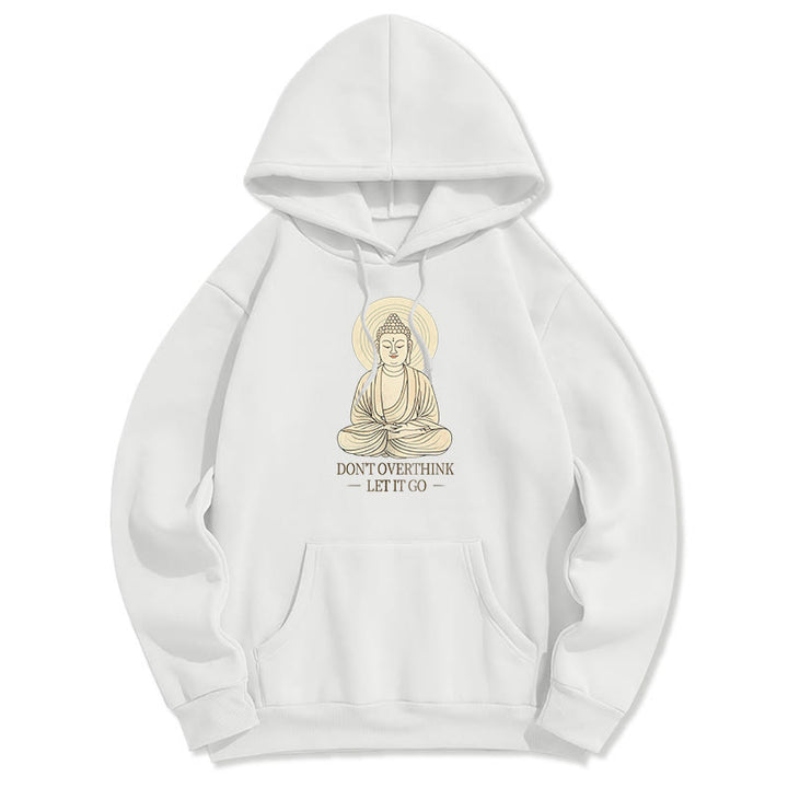 Buddha Stones Don't Overthink Let It Go Buddha Polyester Fleece Lined Hoodie