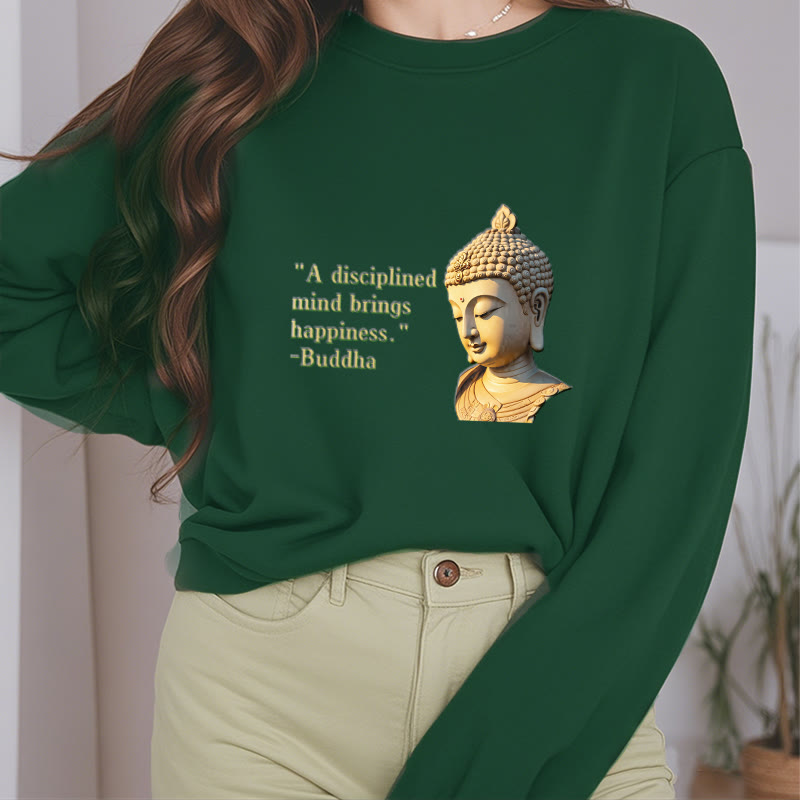 Buddha Stones A Disciplined Mind Brings Happiness Buddha Fleece Lined Polyester Sweatshirt