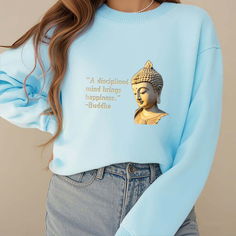 Buddha Stones A Disciplined Mind Brings Happiness Buddha Fleece Lined Polyester Sweatshirt