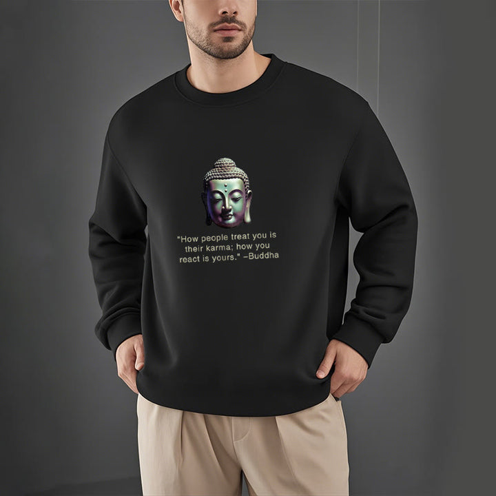 Buddha Stones How People Treat You Is Their Karma Buddha Fleece Lined Polyester Sweatshirt