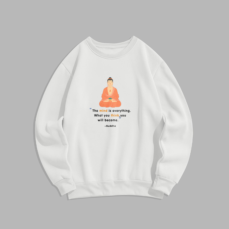 Buddha Stones The Mind Is Everything Meditation Buddha Think Fleece Lined Polyester Sweatshirt