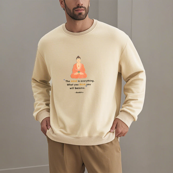 Buddha Stones The Mind Is Everything Meditation Buddha Think Fleece Lined Polyester Sweatshirt