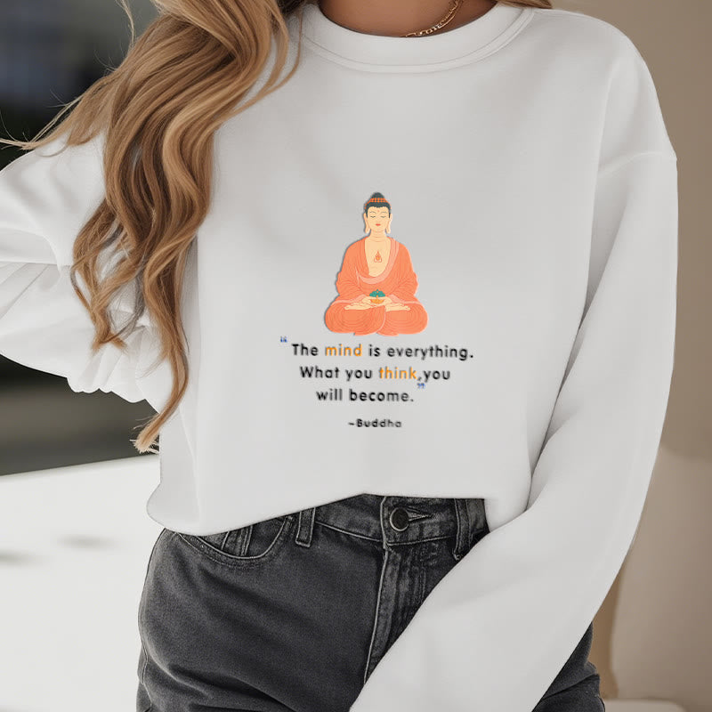 Buddha Stones The Mind Is Everything Meditation Buddha Think Fleece Lined Polyester Sweatshirt