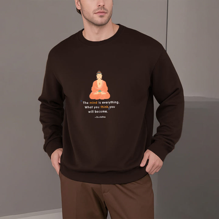 Buddha Stones The Mind Is Everything Meditation Buddha Think Fleece Lined Polyester Sweatshirt