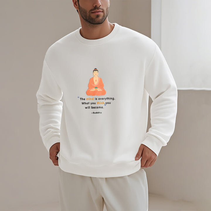 Buddha Stones The Mind Is Everything Meditation Buddha Think Fleece Lined Polyester Sweatshirt