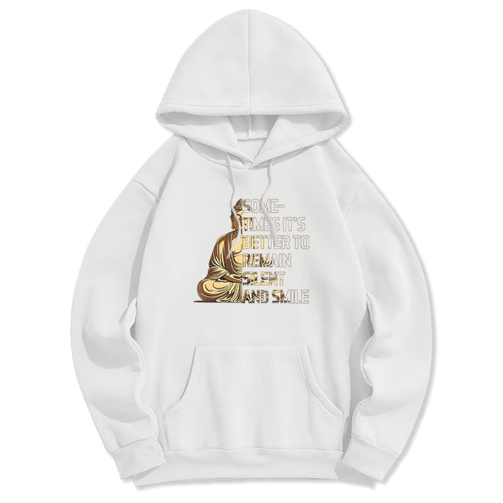 Buddha Stones Sometimes It's Better To Remain Silent And Smile Fleece Lined Polyester Hoodie