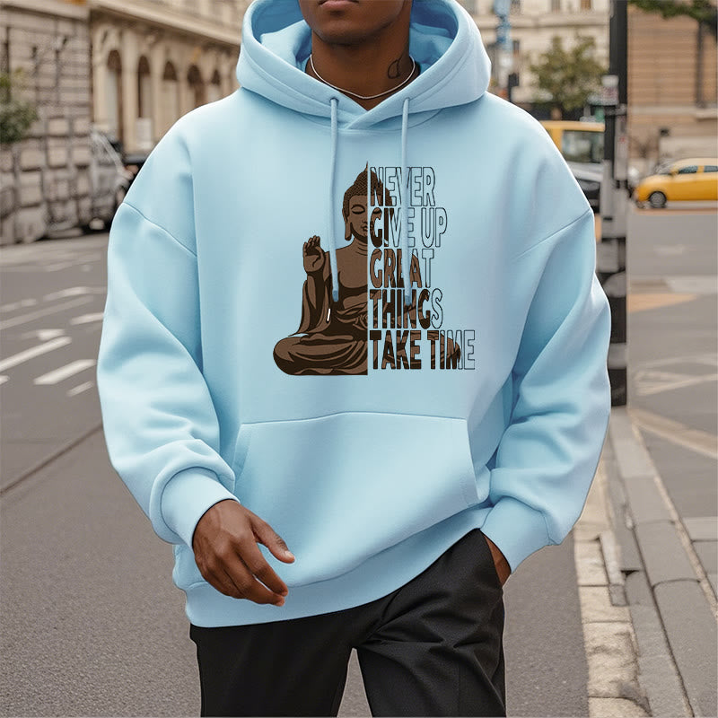 Buddha Stones NEVER GIVE UP GREAT THINGS TAKE TIME Polyester Fleece Lined Hoodie