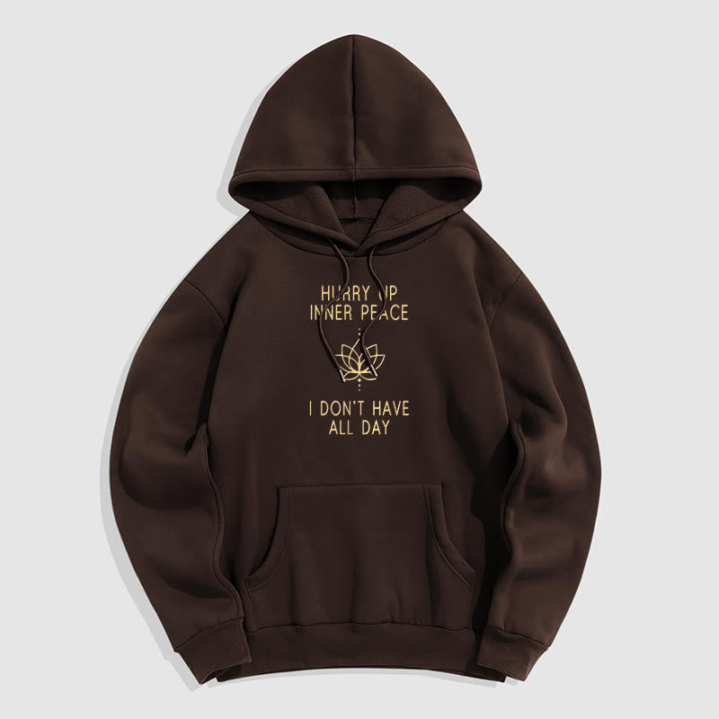 Buddha Stones Hurry Up Inner Peace I Don't Have All Day Lotus Polyester Fleece Lined Hoodie