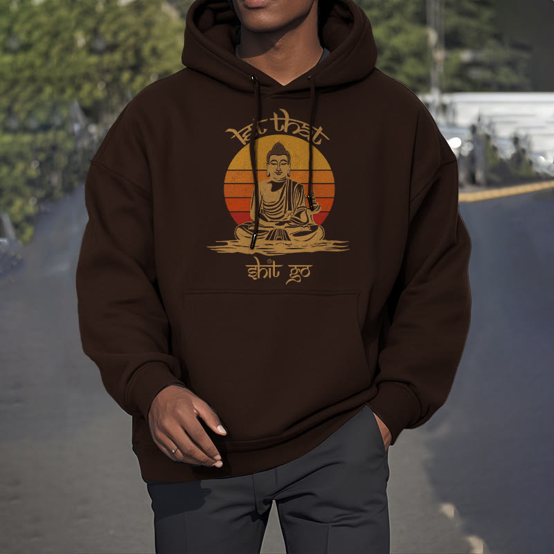 Buddha Stones Let That Shit Go Buddha Polyester Fleece Lined Hoodie