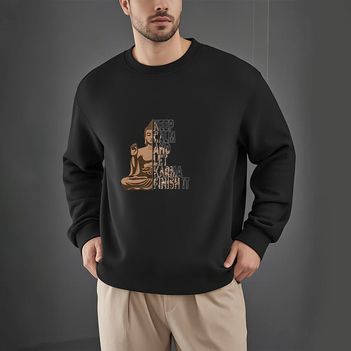 Buddha Stones KEEP CALM AND LET KARMA FINISH IT Fleece Lined Polyester Sweatshirt