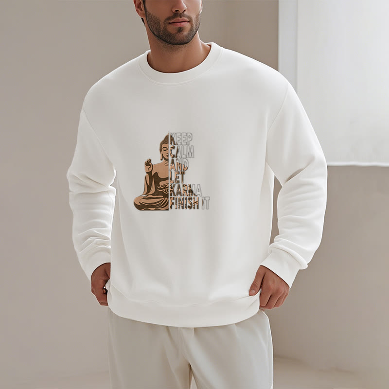 Buddha Stones KEEP CALM AND LET KARMA FINISH IT Fleece Lined Polyester Sweatshirt