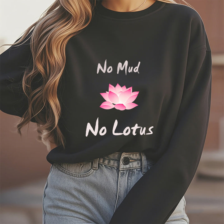 Buddha Stones No Mud No Lotus Fleece Lined Polyester Sweatshirt