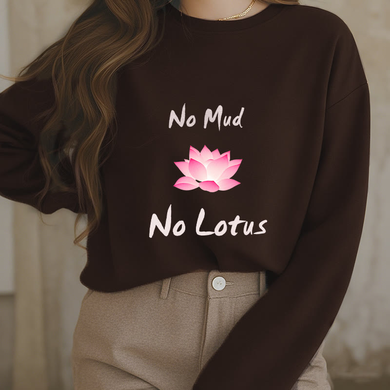 Buddha Stones No Mud No Lotus Fleece Lined Polyester Sweatshirt