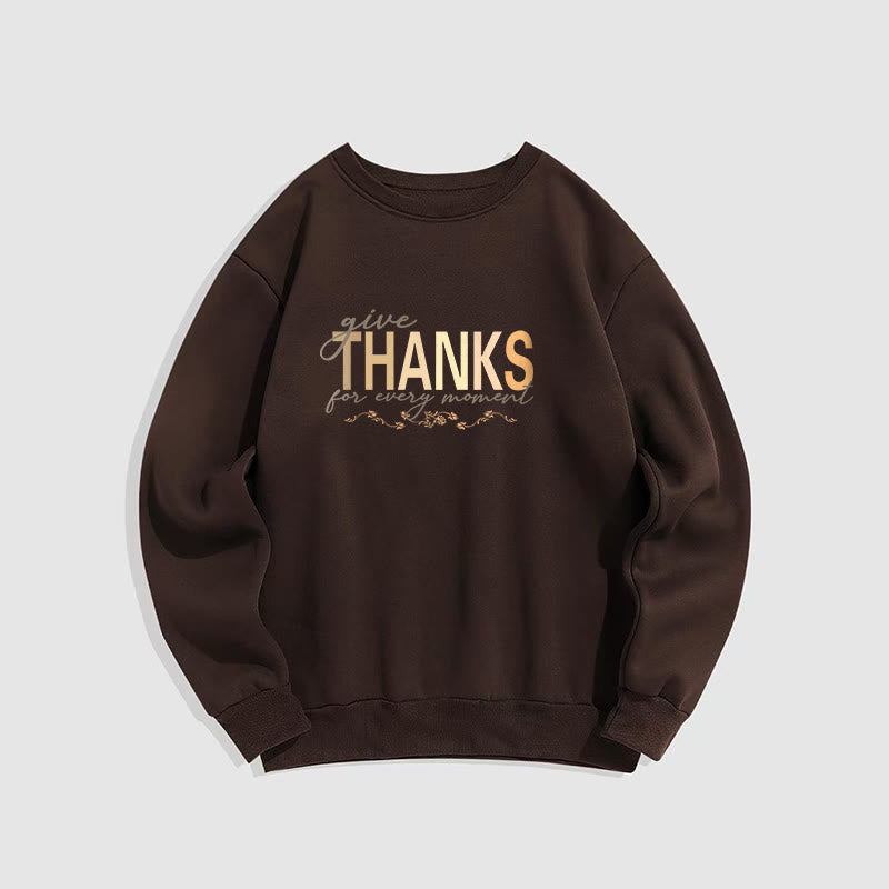 Buddha Stones Give THANKS For Every Moment Fleece Lined Polyester Sweatshirt