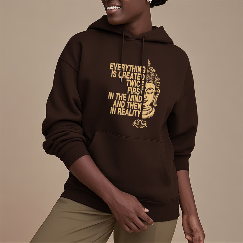 Buddha Stones Everything Is Created Twice First In The Mind And Then In Reality Buddha Polyester Fleece Lined Hoodie