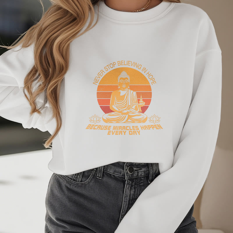 Buddha Stones Never Stop Believing In Hope Fleece Lined Polyester Sweatshirt