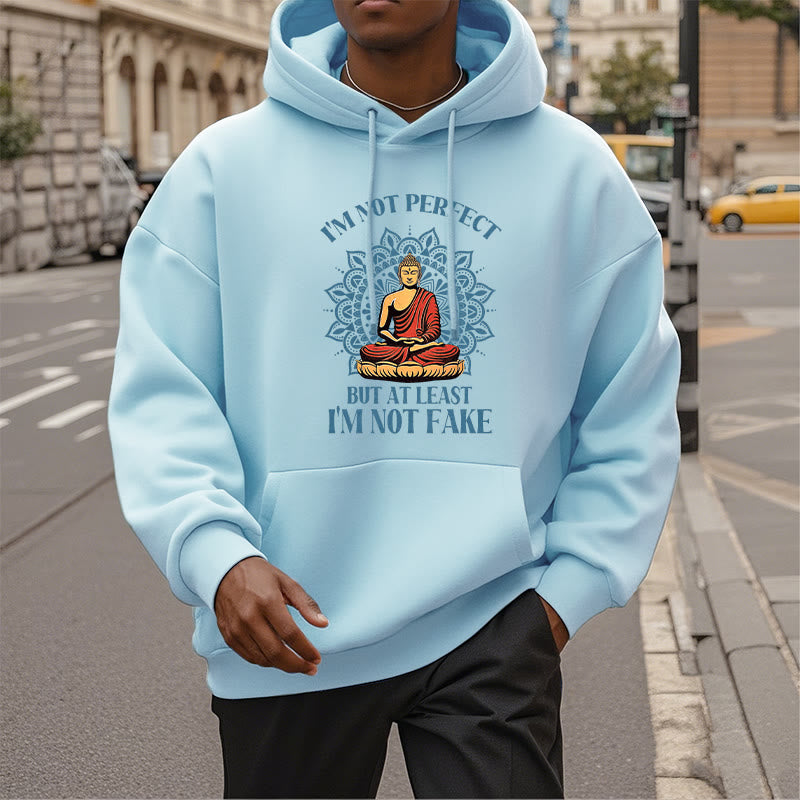 Buddha Stones I'm Not Perfect But At Least I'm Not Fake Buddha Polyester Fleece Lined Hoodie