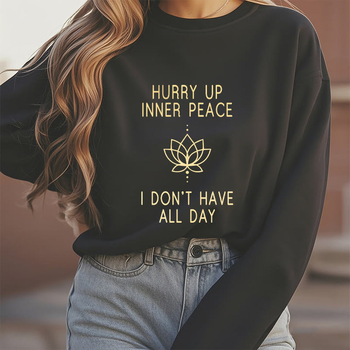 Buddha Stones HURRY UP INNER PEACE Fleece Lined Round Neck Sweatshirt