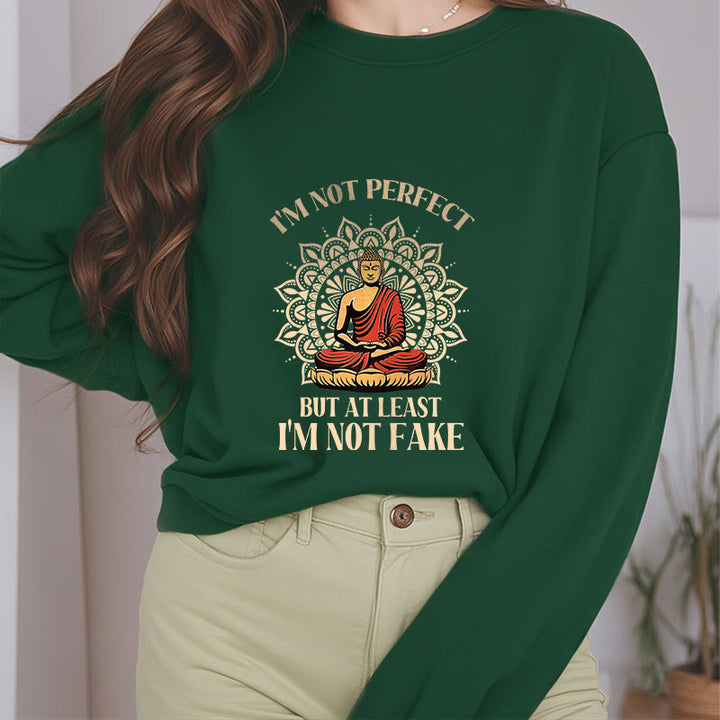 Buddha Stones I AM NOT PERFECT Fleece Lined Round Neck Sweatshirt