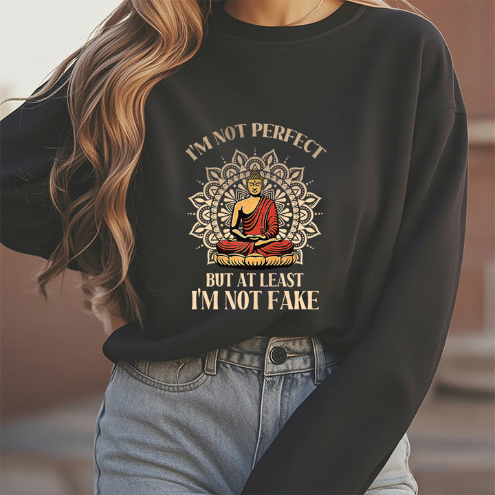 Buddha Stones I AM NOT PERFECT Fleece Lined Round Neck Sweatshirt