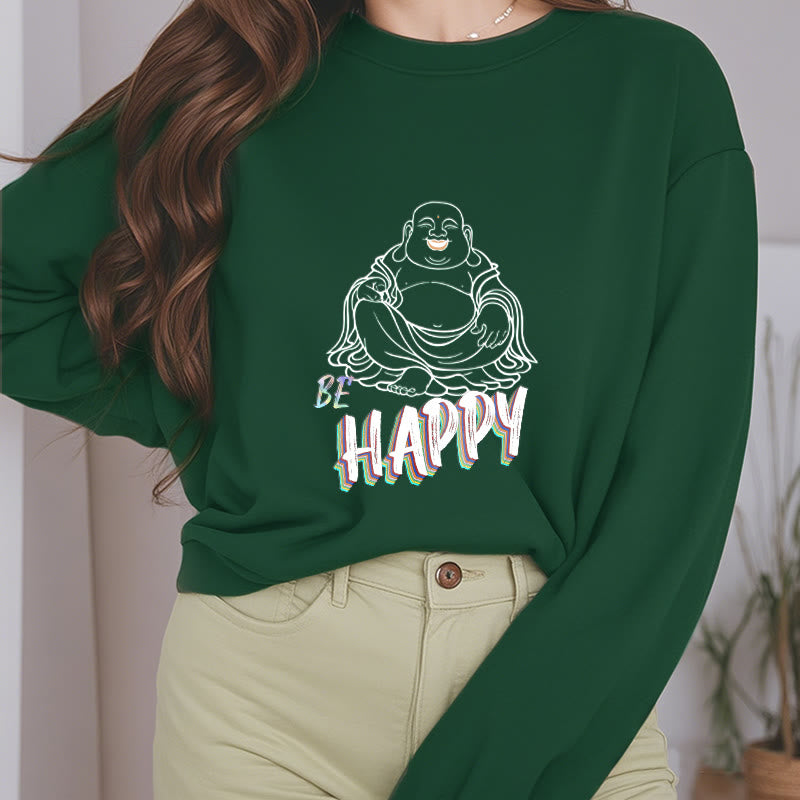 Buddha Stones BE HAPPY Laughing Buddha Fleece Lined Sweatshirt