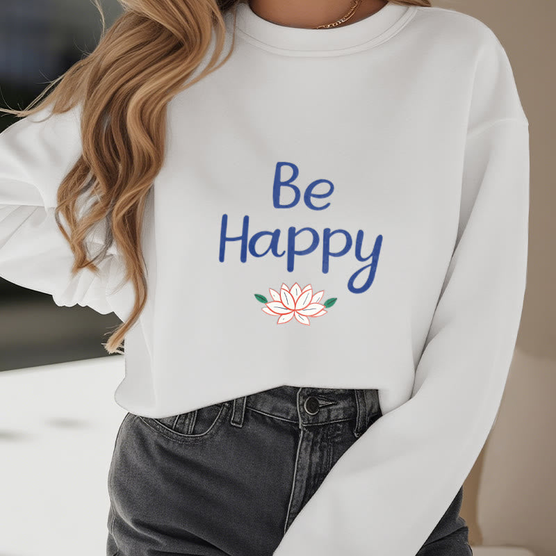 Buddha Stones BE HAPPY Lotus Soft Fleece Lined Sweatshirt