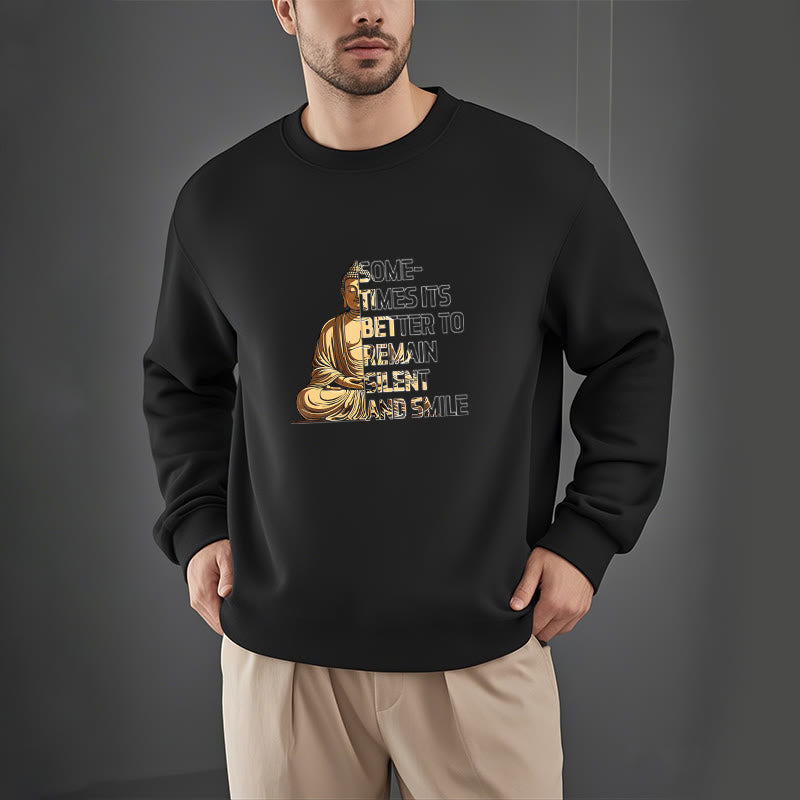 Buddha Stones Sometimes It's Better To Remain Silent And Smile Fleece Lined Sweatshirt