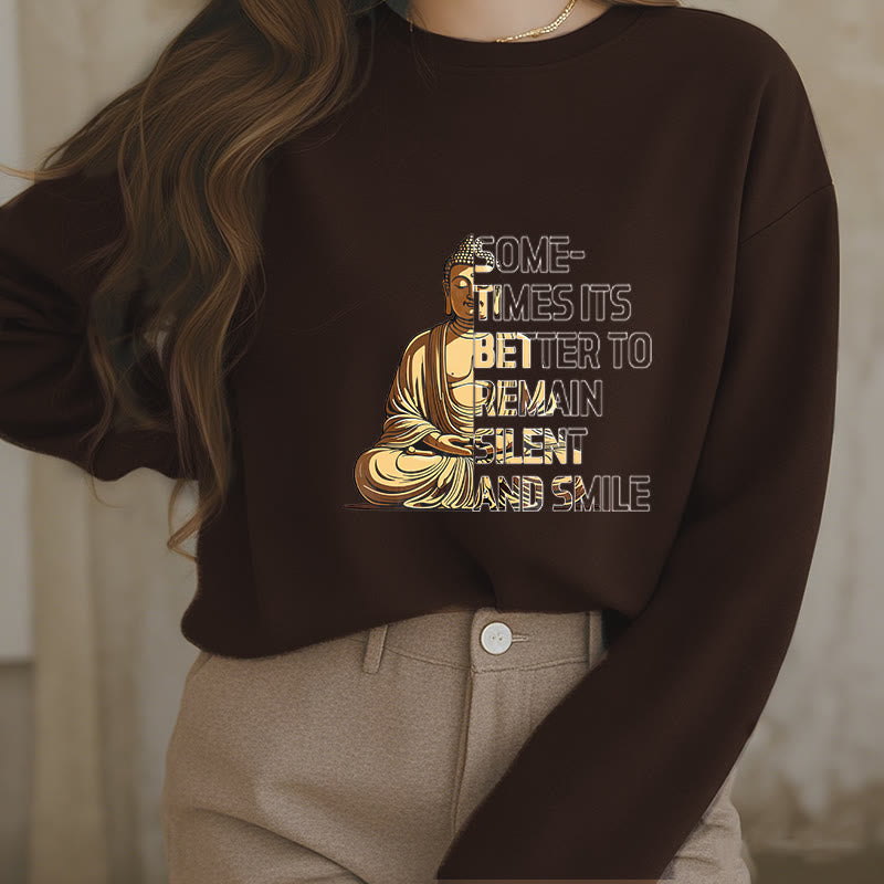 Buddha Stones Sometimes It's Better To Remain Silent And Smile Fleece Lined Sweatshirt