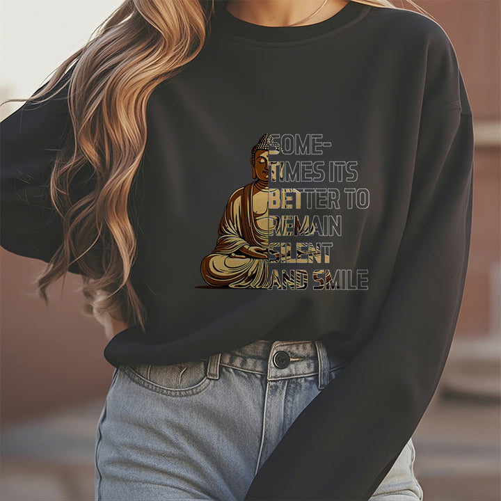 Buddha Stones Sometimes It's Better To Remain Silent And Smile Fleece Lined Sweatshirt