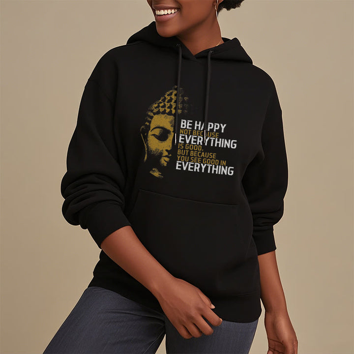 Buddha Stones You See Good In Everything Fleece Lined Polyester Hoodie