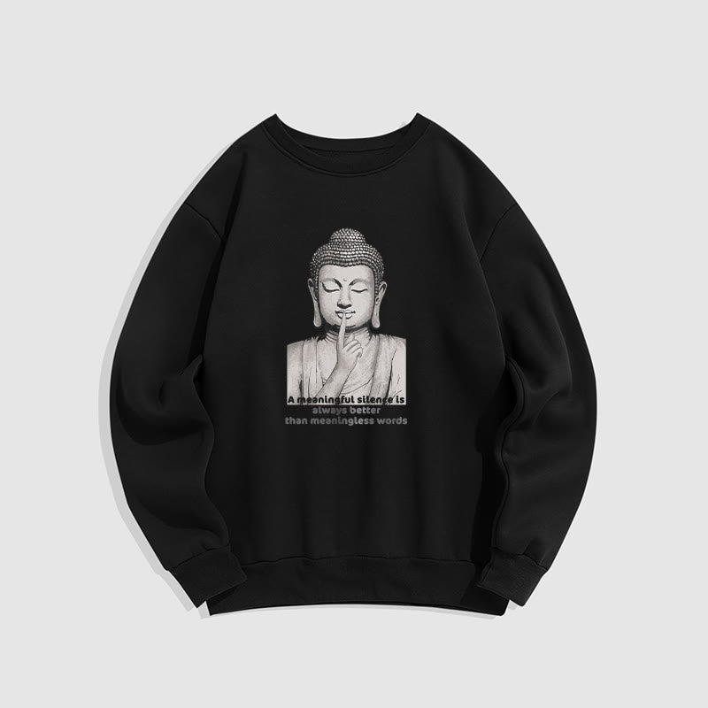 Buddha Stones A Meaningful Silence Fleece Lined Sweatshirt