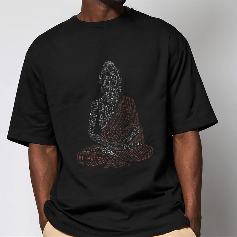 Buddha Stones Meditating Buddha Let That Shit Go Pattern Tee T-shirt