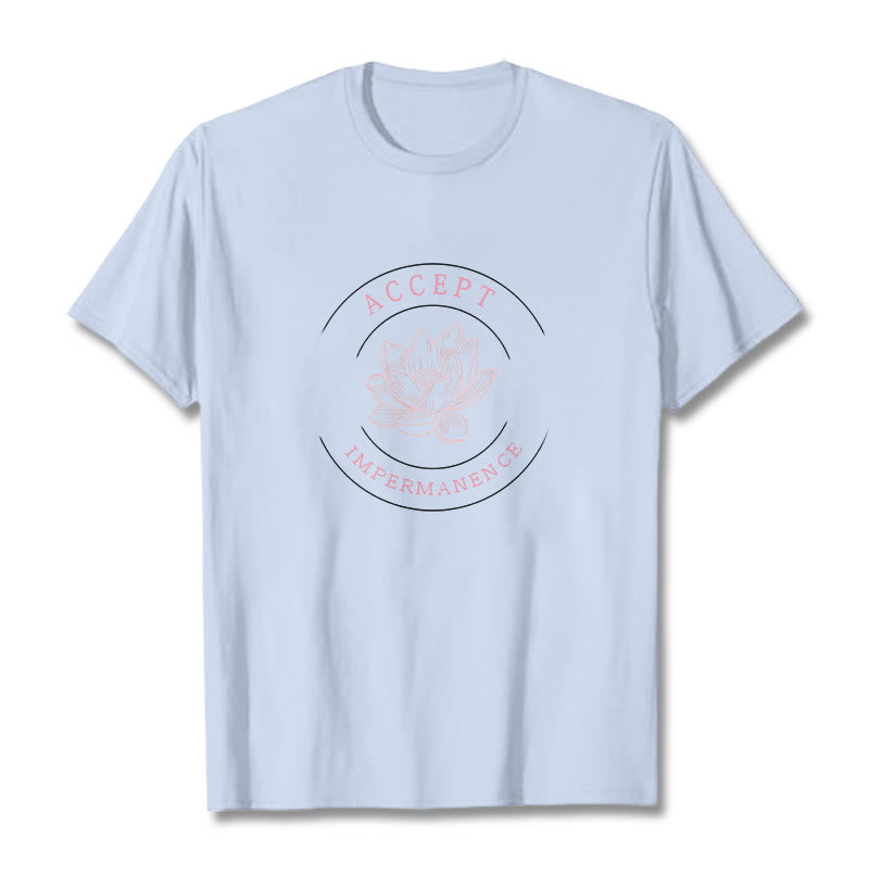 Buddha Stones  Lotus Accept Impermanence Cotton Tee T-shirt - image 7